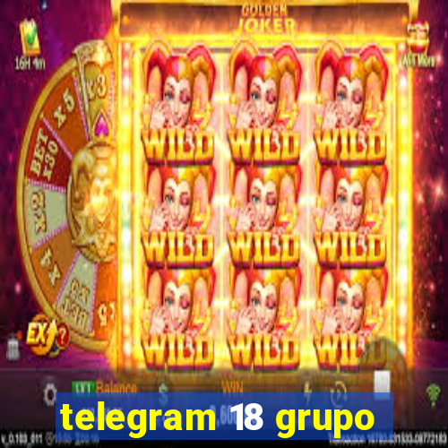 telegram 18 grupo